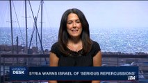 i24NEWS DESK | Syria warns Israel of 'serious repercussions' | Monday, June 26th 2017