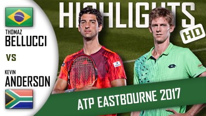 Thomaz BELLUCCI vs Kevin ANDERSON Highlights ATP Eastbourne 2017
