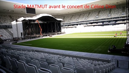 le stade matmut de Bordeaux avant le concert de Céline Dion