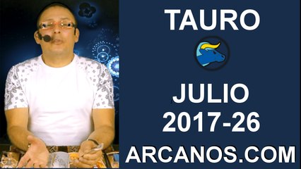 TAURO JULIO 2017-25 Jun al 1 Jul 2017-Amor Solteros Parejas Dinero Trabajo-ARCANOS.COM