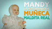 Mandy, la perturbadora muñeca maldita