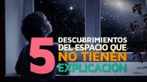 5 Descubrimientos del espacio que no tienen explicación...aún