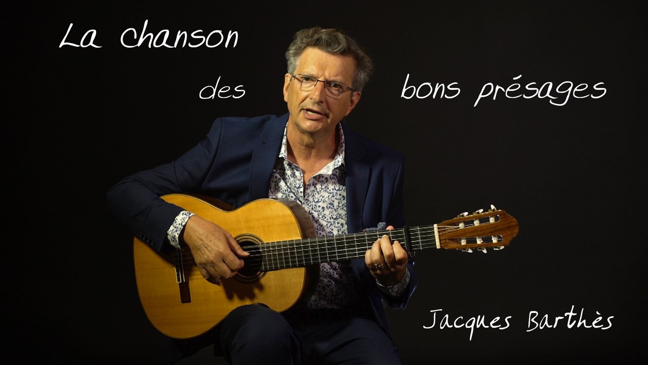 Jacques Barthès : "La chanson des bons présages"      2' 50"