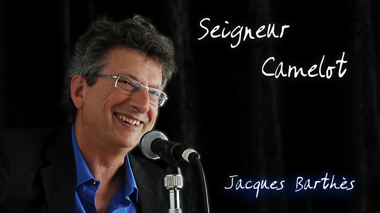 Jacques Barthès : "Seigneur Camelot"      2' 58"