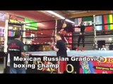 mexican russian gradovich working out EsNews Boxing
