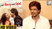 Shah Rukh Khan REACTS To Censor Boards Objection On 'Jab Harry Met Sejal'