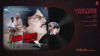 Lagan Tumse Laga Baithe Audio Song - Ajab Singh Ki Gajab Kahani