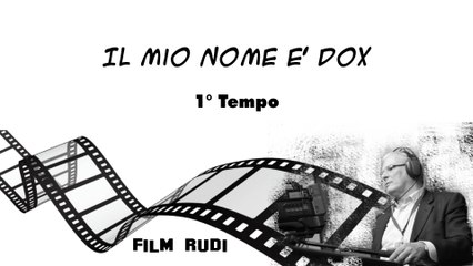 1998 - 2011 Il mio nome e' DOX (1° Tempo)