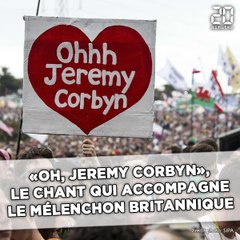 «Oh, Jeremy Corbyn», le chant qui accompagne le Mélenchon britannique