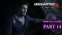 Uncharted 4 A Thief's End Walkthrough Gameplay Part 14 - 1080P FULL GAME (PS4)