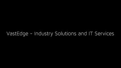 VastEdge - IT Solutions and Consulting Services for Industries
