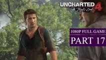 Uncharted 4 A Thief's End Walkthrough Gameplay Part 17 - 1080P FULL GAME (PS4)
