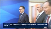 i24NEWS DESK | Israeli police: enough evidence to indict PM | Tuesday, June 27th 2017