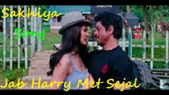 Sakhiya | HD Video Song | Jab Harry Met Sejal | Shah Rukh Khan | Anushka Sharma | Pritam, Imtiaz