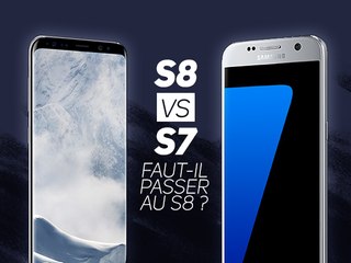 S7 vs. S8 : Comparatif complet, faut-il passer au S8 ? - W38