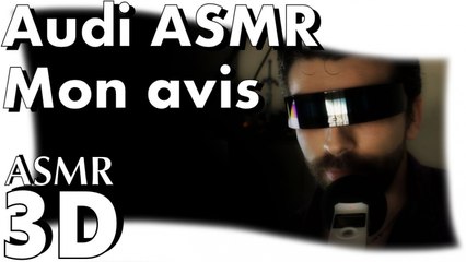 Audi ASMR arrête ☛Mon avis (Soft Spoken, français, french)