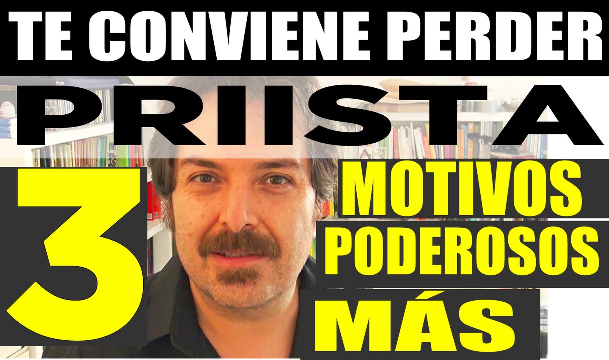 TE CONVIENE PERDER PRIISTA PARTE DOS