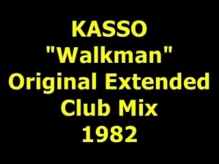 KASSO  "Walkman"  Extended Mix  1982