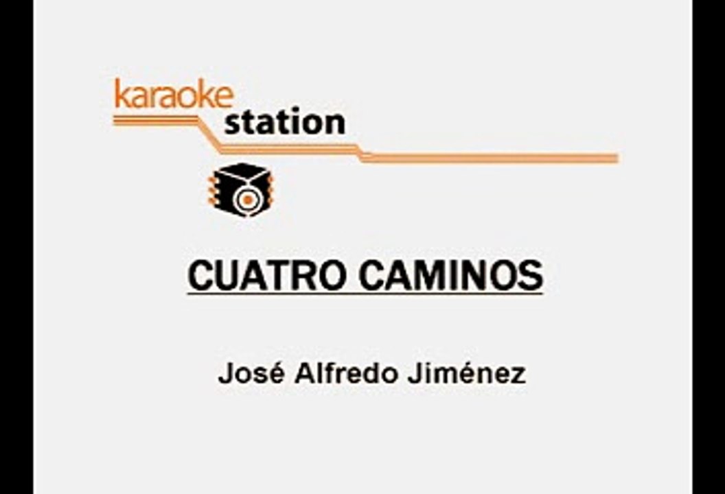 Jose Alfredo Jimenez - Cuatro caminos (Karaoke)