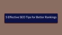 5 Effective SEO Tips for Better Rankings