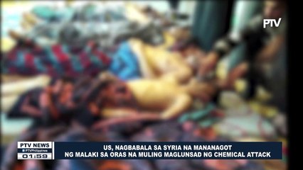 GLOBALITA: US, nagbabala sa Syria na mananagot nang malaki sa oras na muling maglunsad ng chemical attack