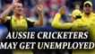 Australian cricketers face possible unemployment after tussle with board | Oneindia News