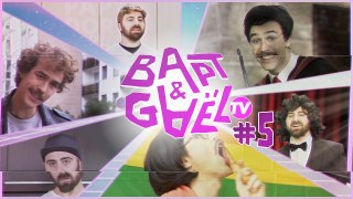 Bapt&GaelTV #5