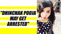 Dhinchak Pooja : Social Media Sensation  might get arrested by Delhi Police | Oneindia News