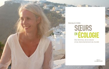 Découvrez "Soeurs en écologie" de Pascale d'Erm