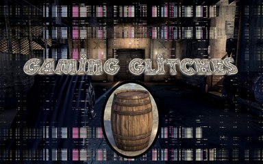 Gaming Glitches - Broken Barrel