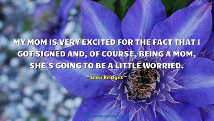 Leon Bridges Quotes #3