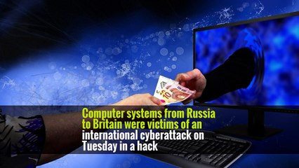 New Cyberattack Spreads From Russia to Britain