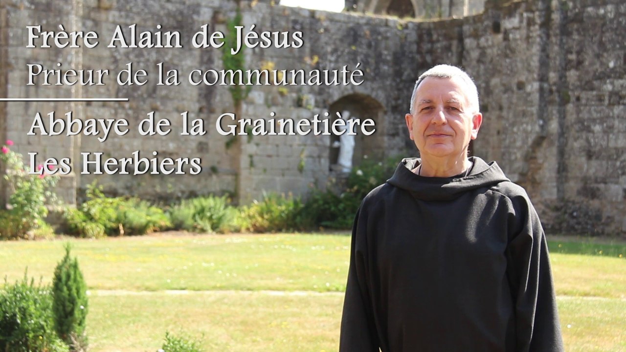 Témoignage de Fr Alain de Jésus - Abbaye de la Grainetière