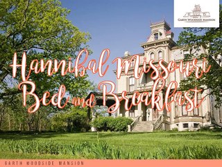 Garth Woodside Mansion - Hannibal Missouri Bed and Breakfast
