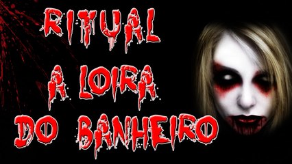 LOIRA DO BANHEIRO - RITUAL