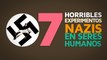 7 Horribles experimentos nazis en seres humanos