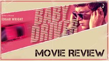Baby Driver Movie Review | Ansal Elgort, Lily James