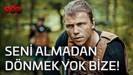 Söz 11.Bölüm Klip - Seni Almadan Dönmek Yok Bize