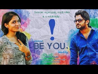 Be You - New Telugu Short Film || Directed by  Bala G Pasala