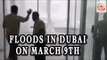 Floods In Dubai UAE On March 9th 2016