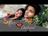 Coffee to Cocktail || A Latest Telugu Short Film on New Generation Love || Directed by Ravi Teja
