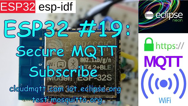 ESP32 #19 MQTT Secure HTTPS TLS SSL WebSocket CloudMQTT Subscribe Example