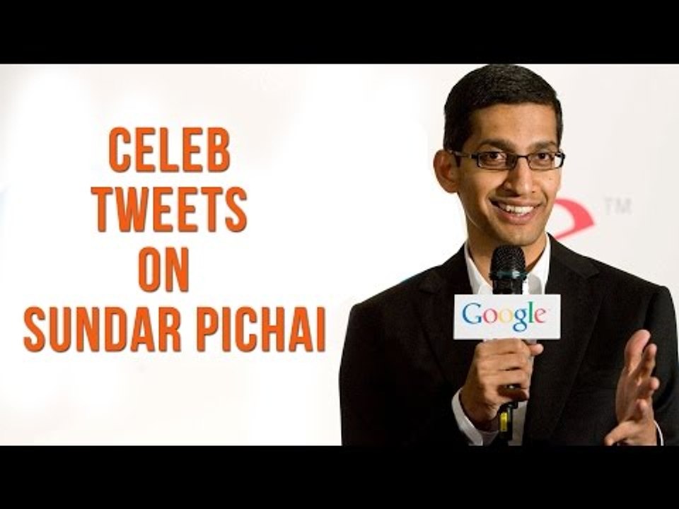 Celebrities Tweets On Sundar Pichai - Google New CEO
