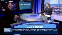 DALY DOSE | Attempted cyber attack on Israeli hospitals | Thursday, June 29 th 2017