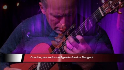 19 Oracion para todos de Agustin Barrios Mangoré