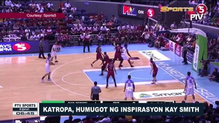 SPORTS BALITA: Katropa, humugot ng inspirasyon kay Smith
