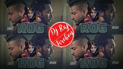 Musahib Feat. Sukh-E- ROG Remix Dj Raj Fire Boy   New Punjabi 2017