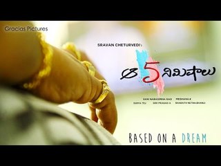 Aa 5 Nimishalu - New Telugu Short Film Teaser