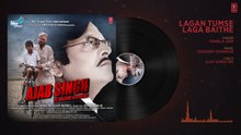 Lagan Tumse Laga Baithe Audio Song - Ajab Singh Ki Gajab Kahani - Rishi Prakash Mishra - T-Series