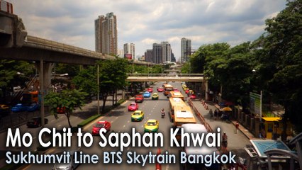 Mo Chit to Saphan Khwai BTS Skytrain Route